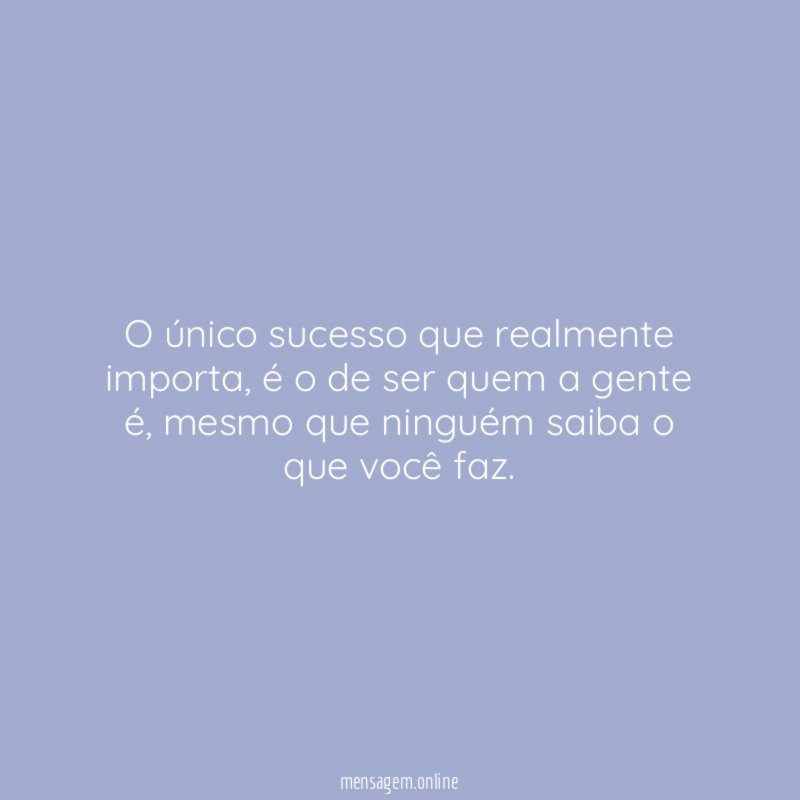 O único sucesso que realmente importa