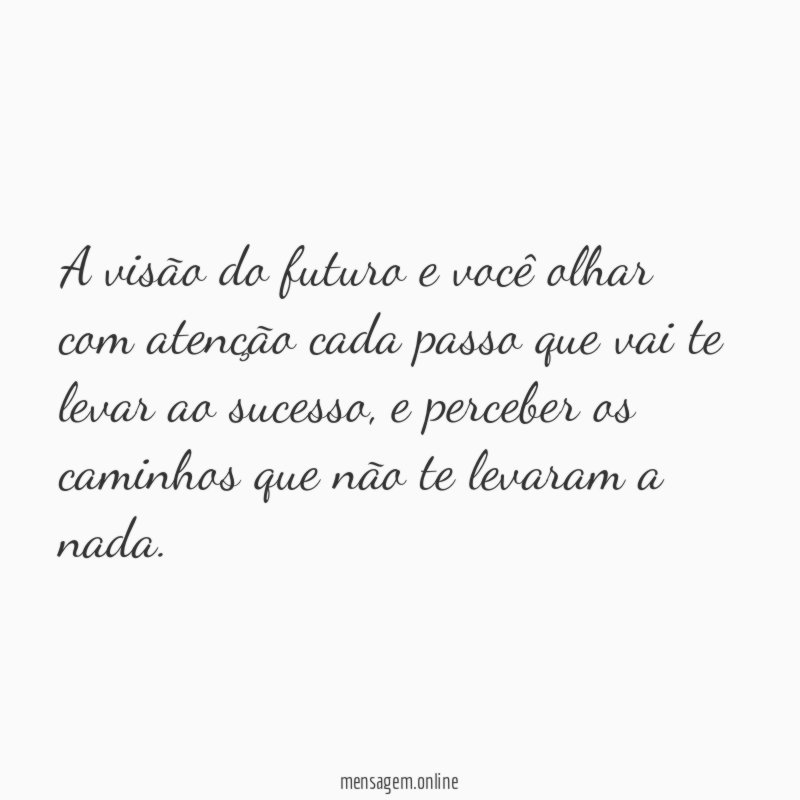 A visão do futuro e você olhar com