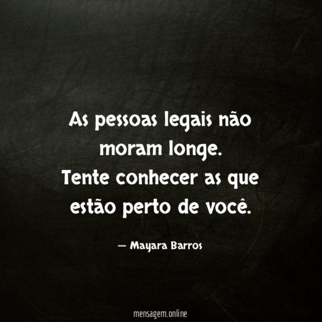 As pessoas legais não moram longe