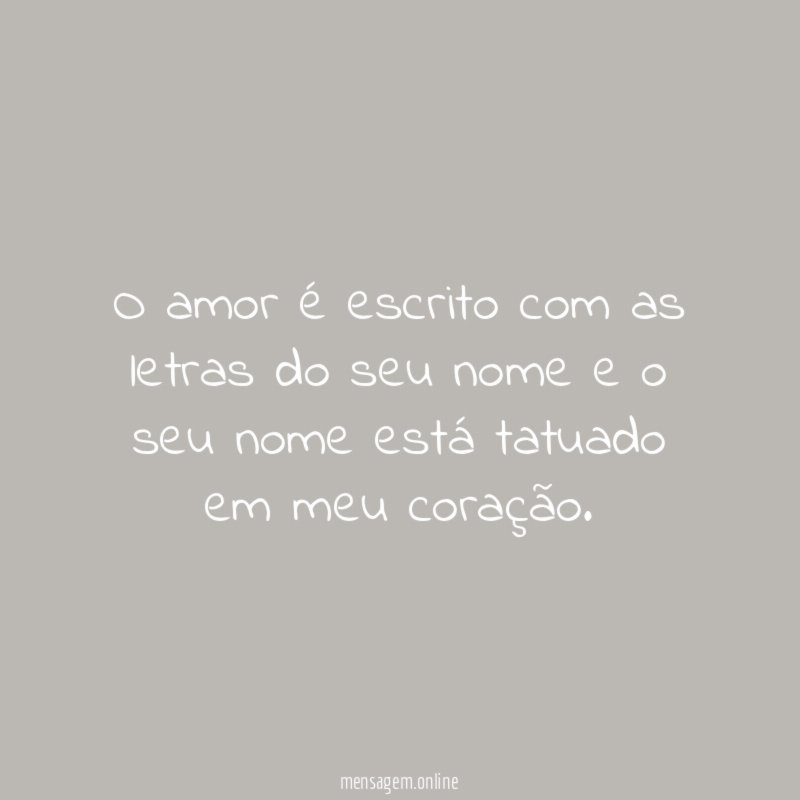 O amor é escrito com as letras do