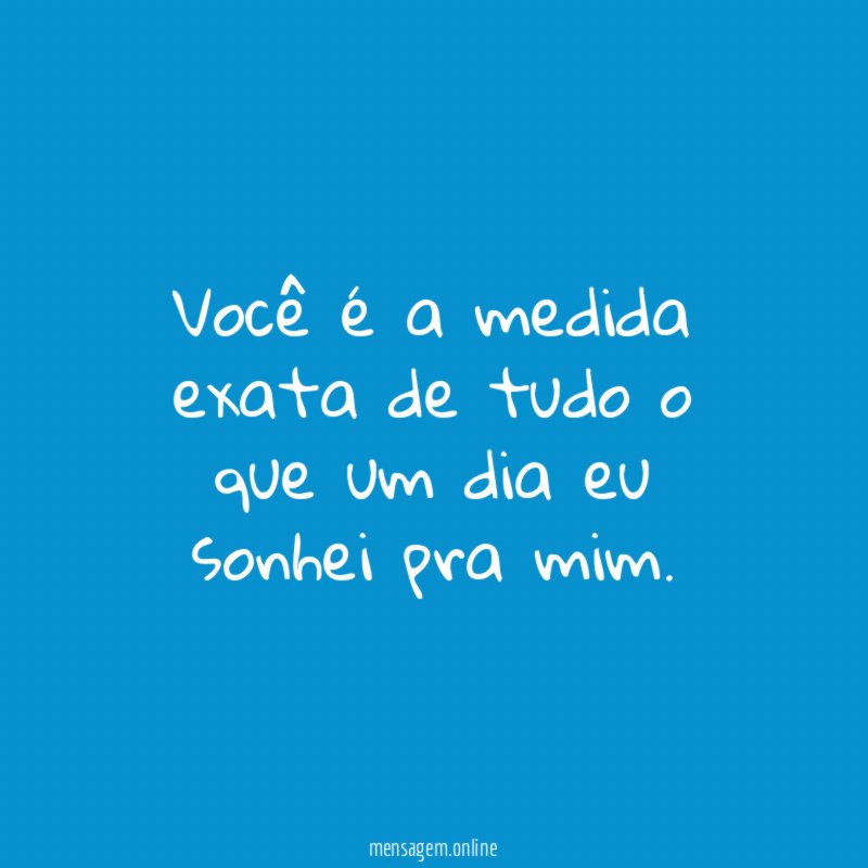 Você é a medida exata de tudo