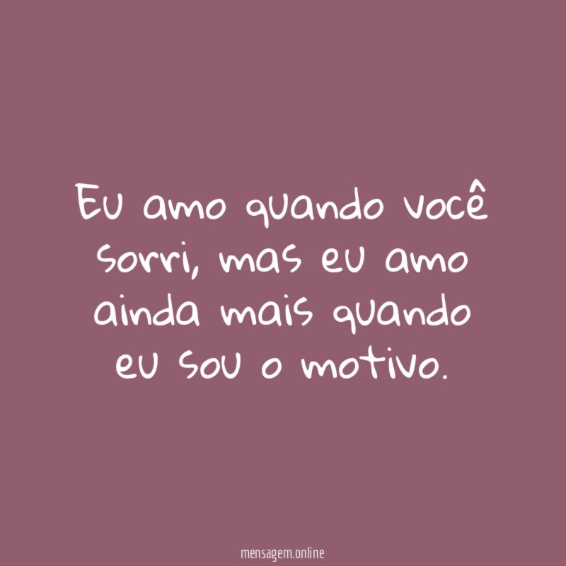 Eu amo quando você sorri
