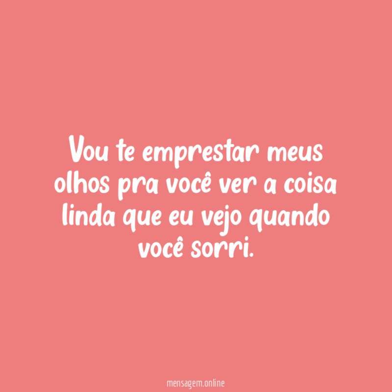 Vou te emprestar meus olhos pra você ver