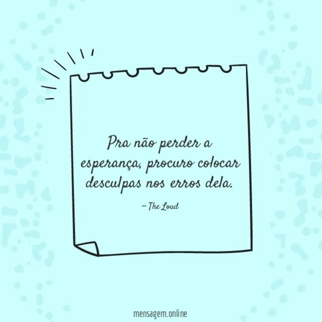 Pra não perder a esperança