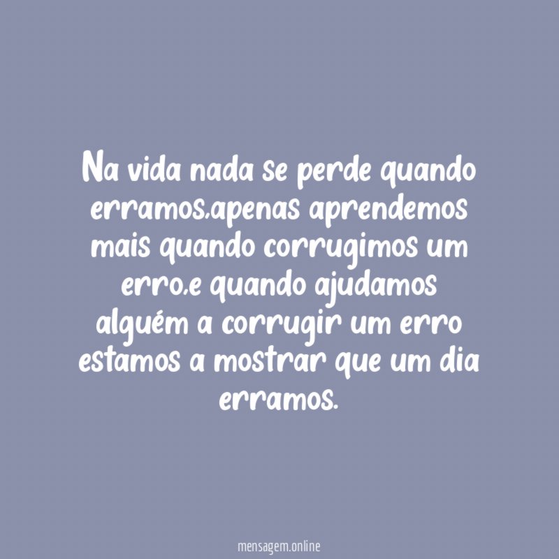 Na vida nada se perde quando erramos