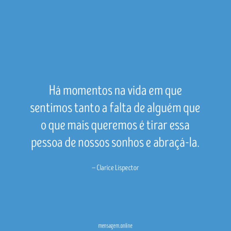 Há momentos na vida em que sentimos tanto