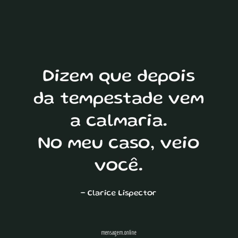 Dizem que depois da tempestade vem a calmaria