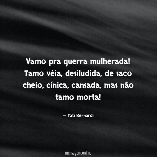 Vamo pra guerra mulherada