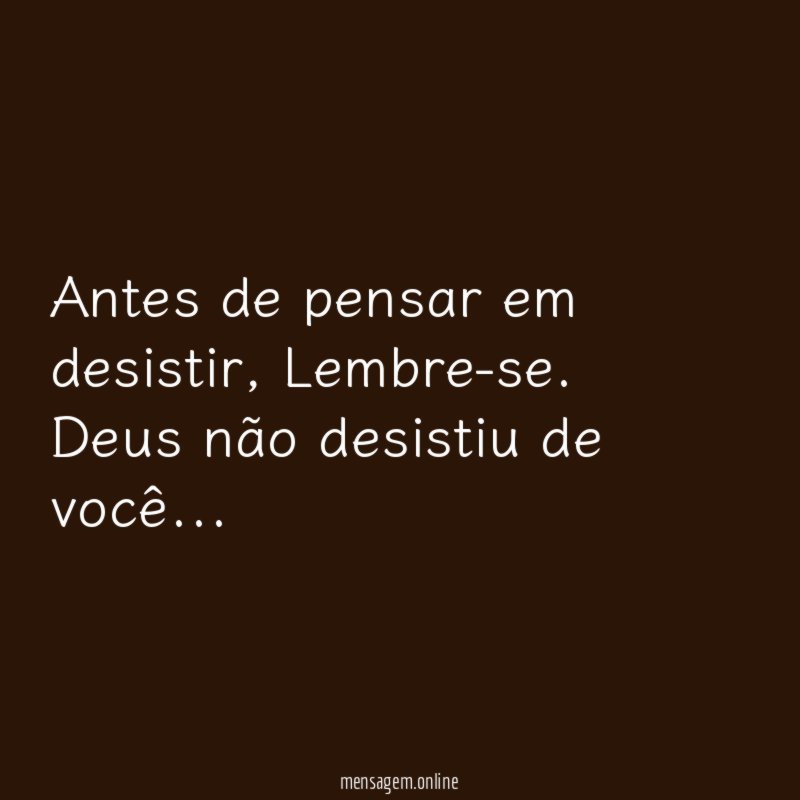 Antes de pensar em desistir