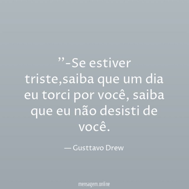 '-Se estiver triste
