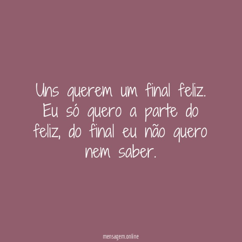 Uns querem um final feliz