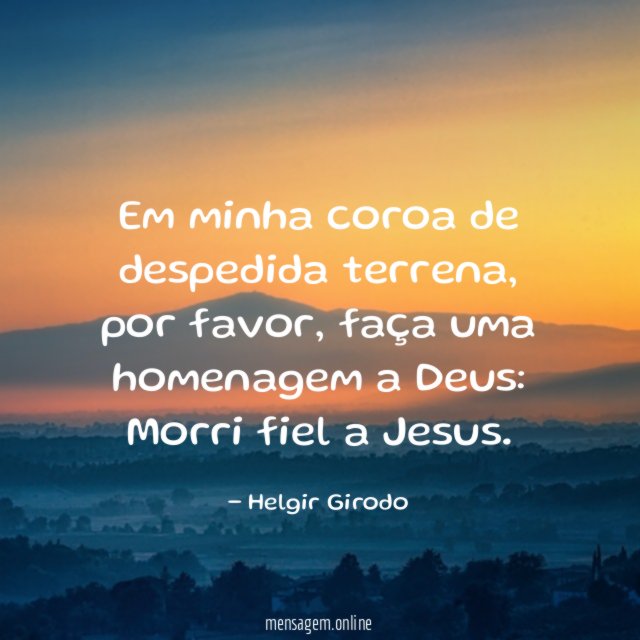 Em minha coroa de despedida terrena