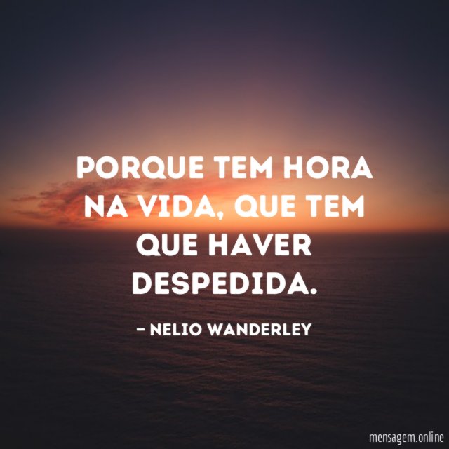 Porque tem hora na vida