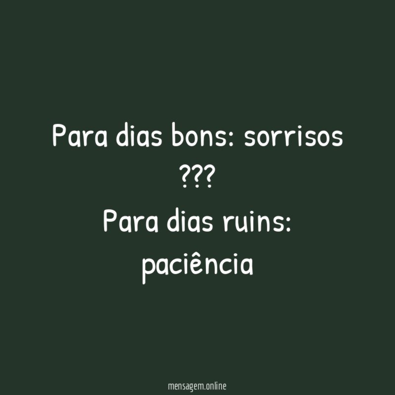 Para dias bons