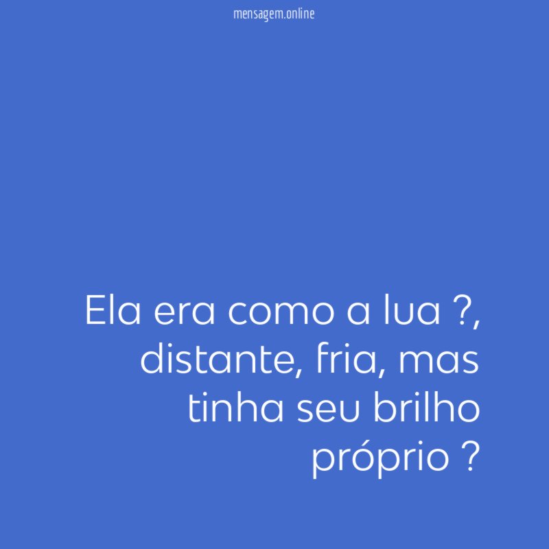 Ela era como a lua ?