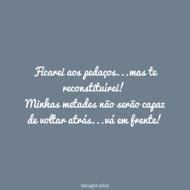 Ficarei aos pedaços