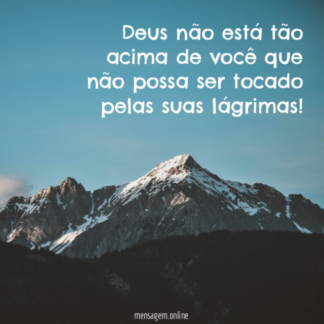 Deus não está tão acima de você que