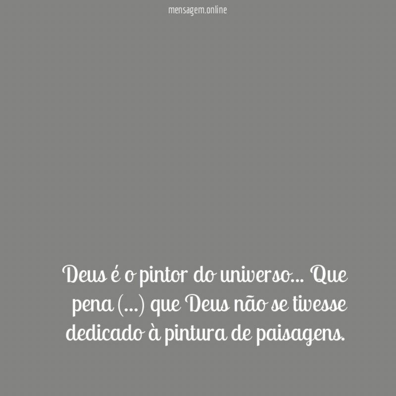 Deus é o pintor do universo