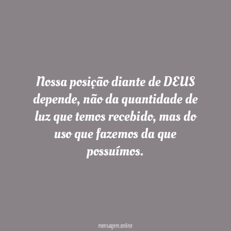 Nossa posição diante de DEUS depende