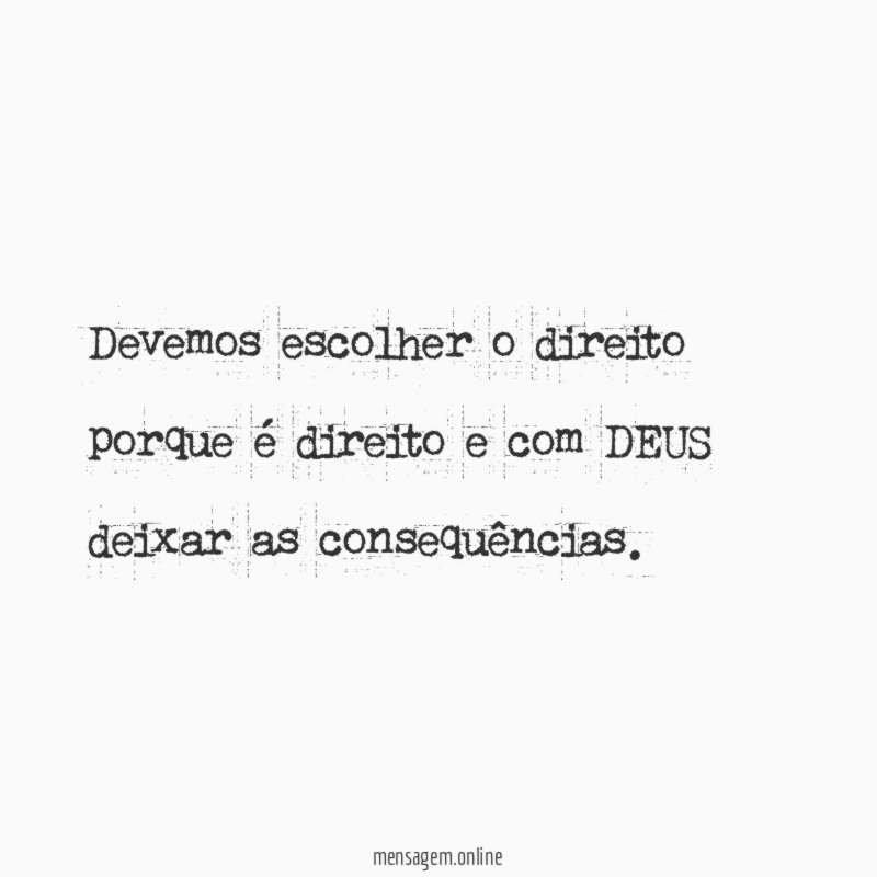 Devemos escolher o direito porque é direito