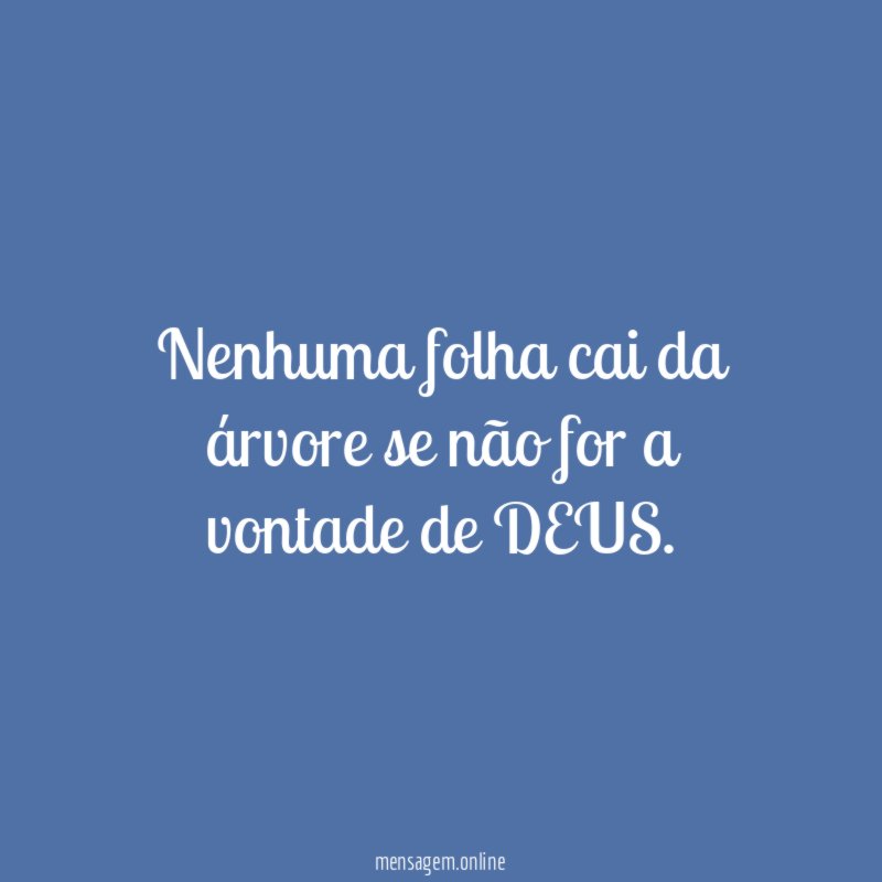 Nenhuma folha cai da árvore se não for