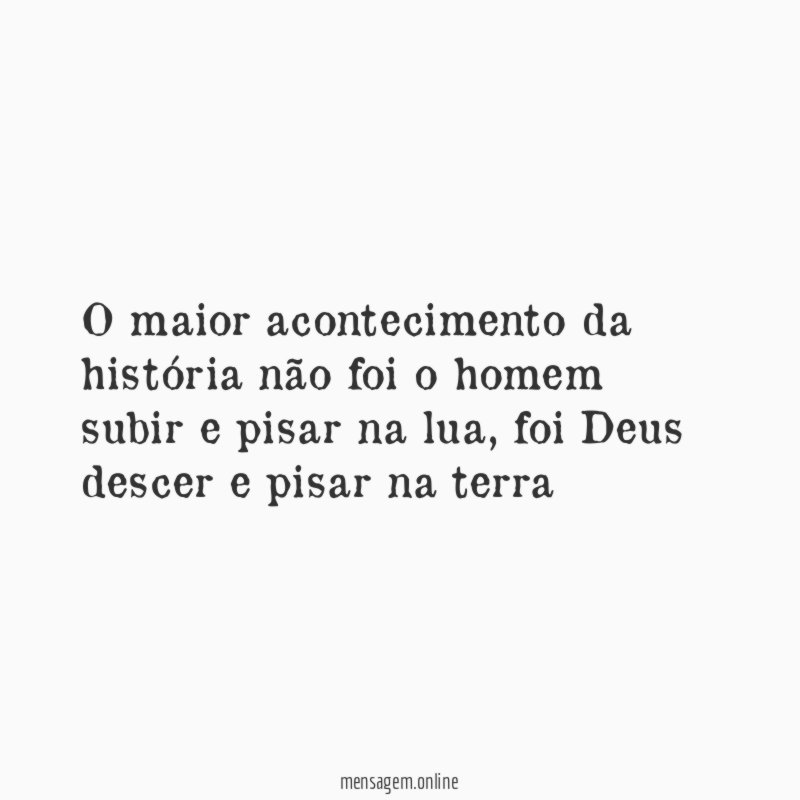 O maior acontecimento da história não foi