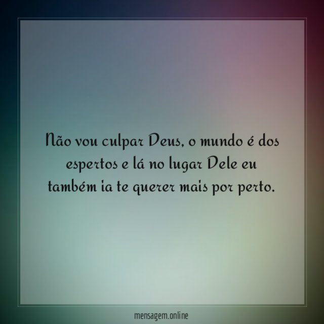 Não vou culpar Deus
