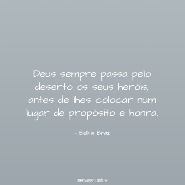 Deus sempre passa pelo deserto os seus heróis