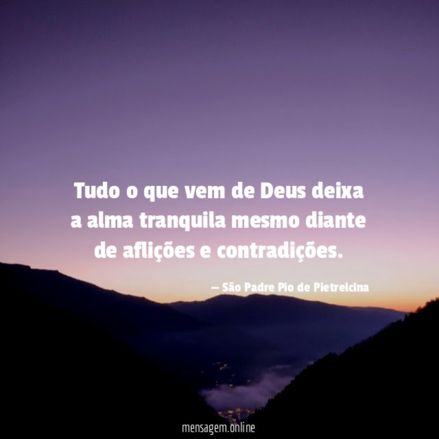 Tudo o que vem de Deus deixa a