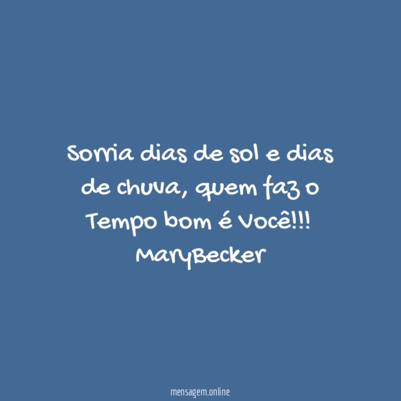 Sorria dias de sol e dias de chuva