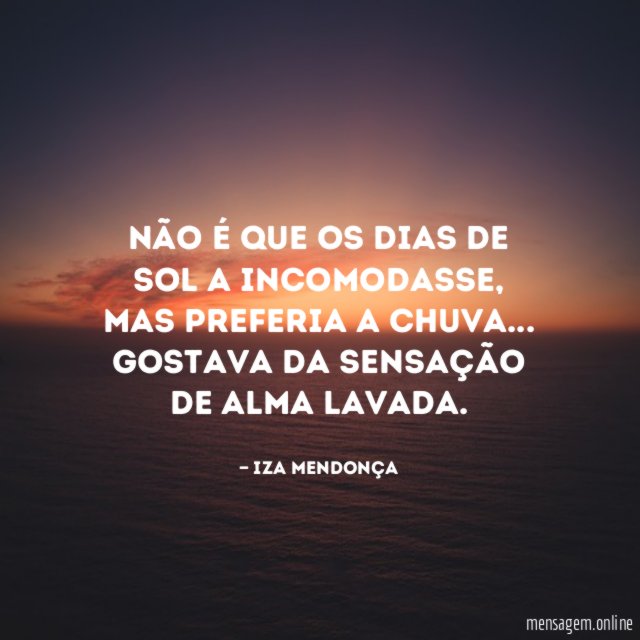 Não é que os dias de sol a incomodasse