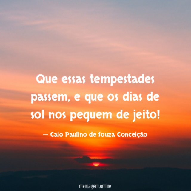 Que essas tempestades passem