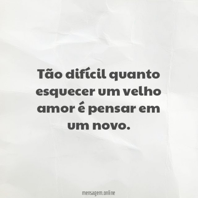 Tão difícil quanto esquecer um velho amor é