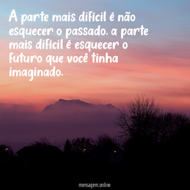 A parte mais difícil é não esquecer o passado