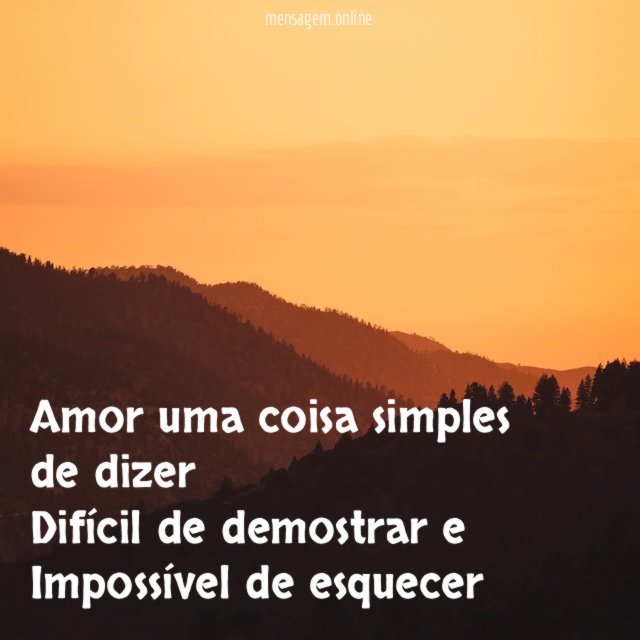 Amor uma coisa simples de dizer Difícil de demostrar