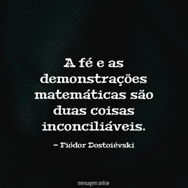 A fé e as demonstrações matemáticas são duas