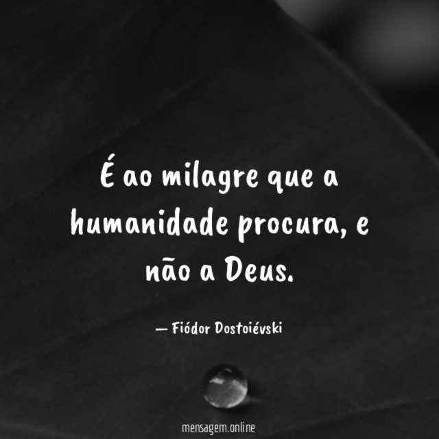 É ao milagre que a humanidade procura