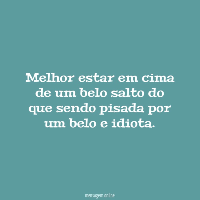 Melhor estar em cima de um belo salto