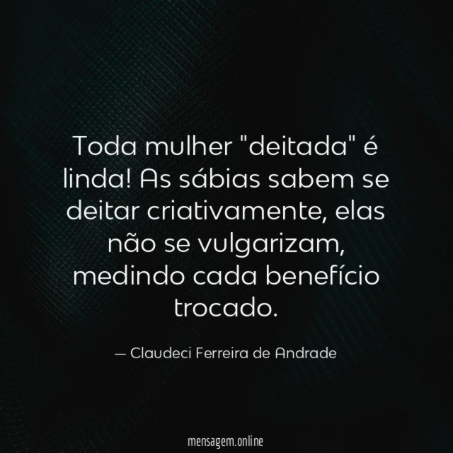 Toda mulher "deitada" é linda