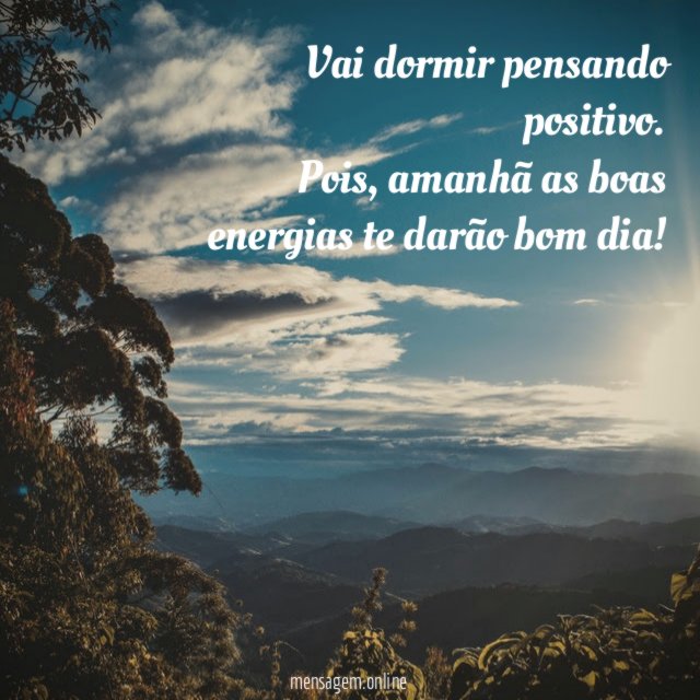 Vai dormir pensando positivo