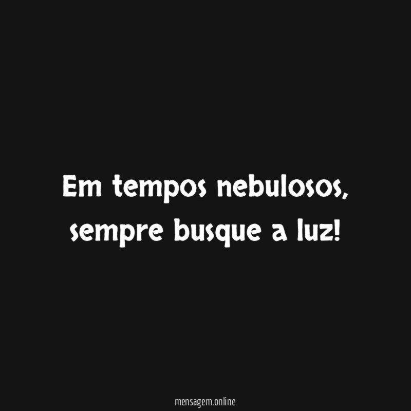 Em tempos nebulosos