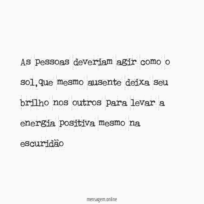 as pessoas deveriam agir como o sol