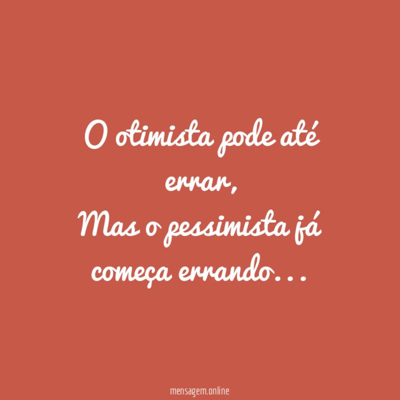 O otimista pode até errar