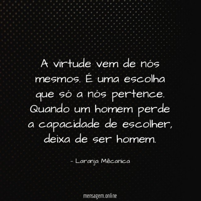 A virtude vem de nós mesmos