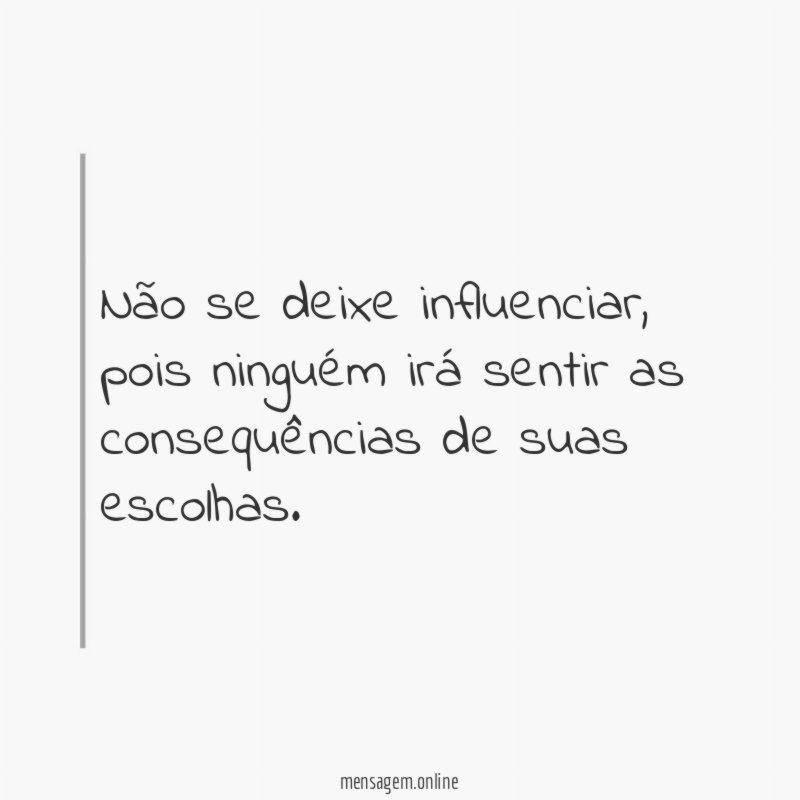 Não se deixe influenciar