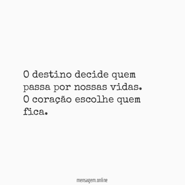 O destino decide quem passa por nossas vidas