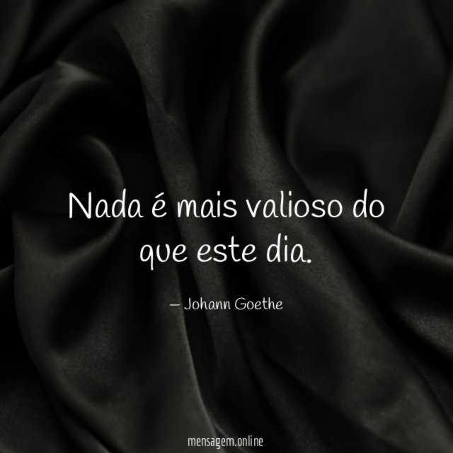 Nada é mais valioso do que este dia