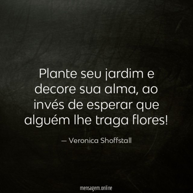 Plante seu jardim e decore sua alma