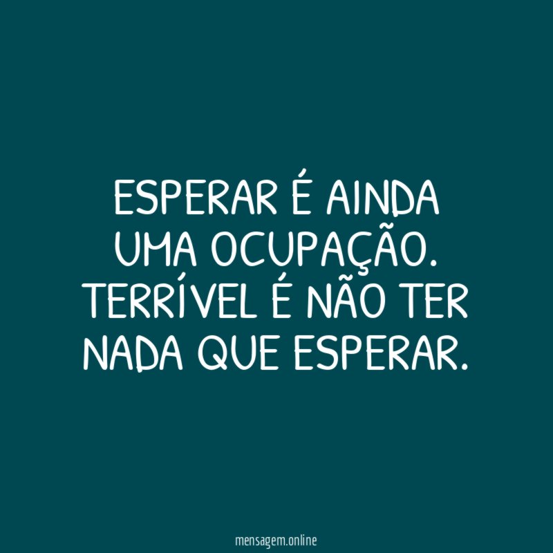 Esperar é ainda uma ocupação