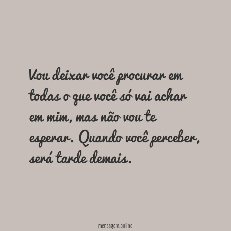 Vou deixar você procurar em todas o que